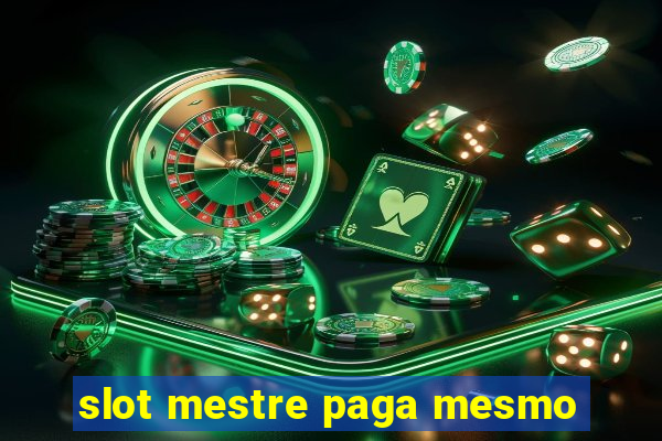 slot mestre paga mesmo